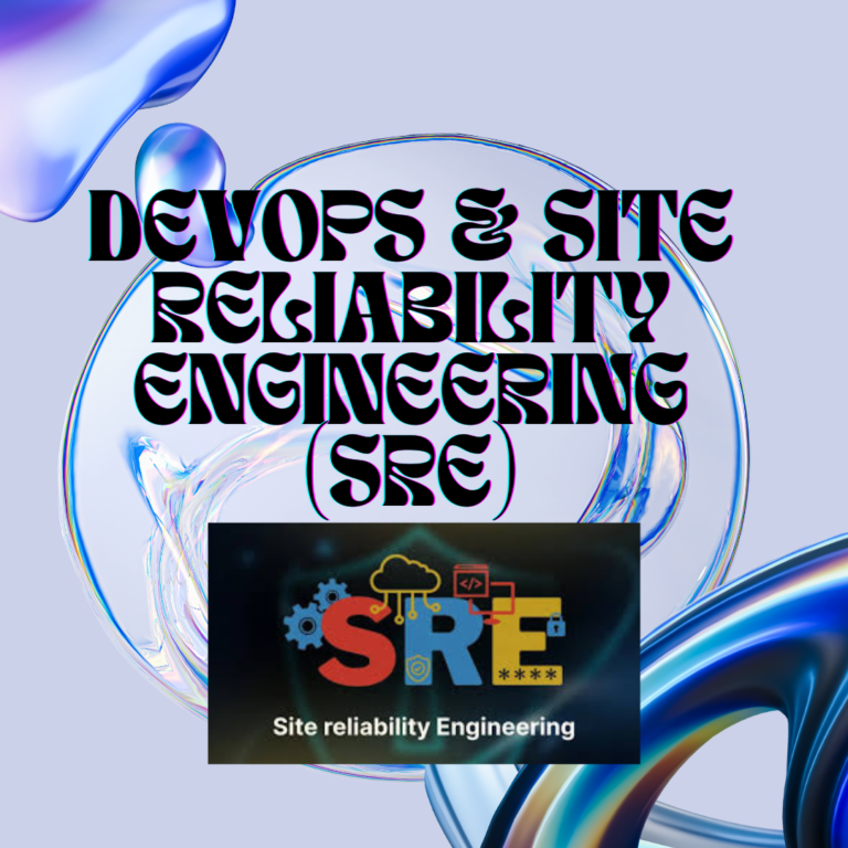 DevOps & Site Reliability Engineering (SRE)